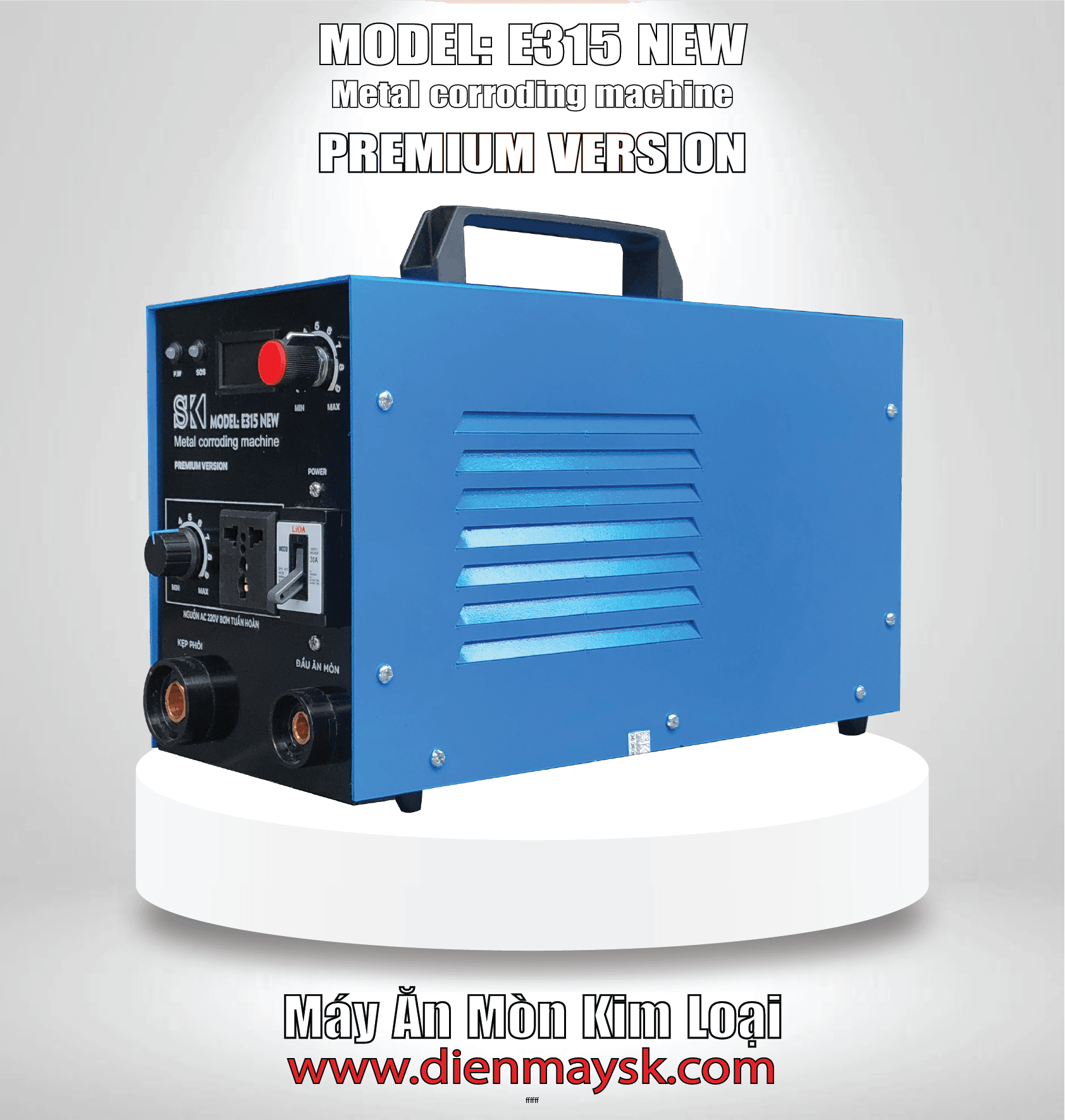 Máy Ăn Mòn Kim Loại Cấp Thần Phiên Bản E315 New